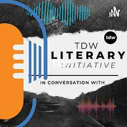 TDW: IN CONVERSATION WITH: Authors, Entrepreneurs, CEOs, Women in Business ... cover logo
