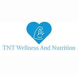 TNT Wellness and Nutrition Podcast logo