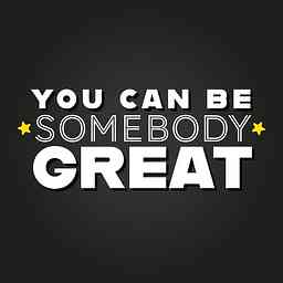 You Can Be Somebody Great cover logo