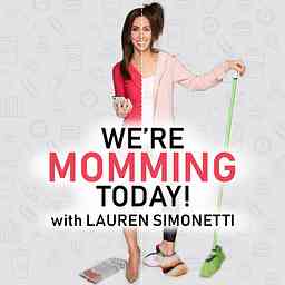 We're Momming Today! w/Lauren Simonetti logo