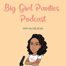 Big Girl Panties Podcast logo