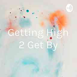 Getting High 2 Get By cover logo