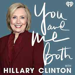 You and Me Both with Hillary Clinton cover logo