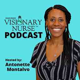 Visionary Nurse® Podcast cover logo