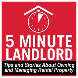 5 Minute Landlord: Tip & Stories on Owning and Managing Rental Property logo
