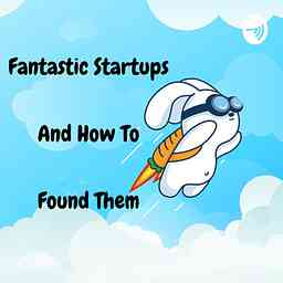 Fantastic Startups and How To Found Them cover logo