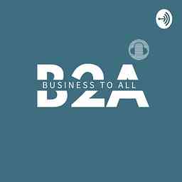 B2A | Business to All cover logo