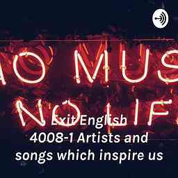 Exit English 4008-1 “Artists and songs which inspire us” cover logo