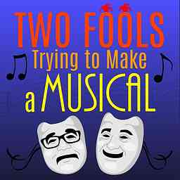 Two Fools Trying To Make A Musical logo