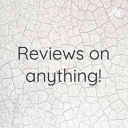 Reviews on anything! cover logo
