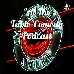 "At The Table"Comedy Podcast cover logo