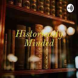 Historically Minded - Hosted By: Roger Craig logo