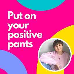 Put On Your Positive Pants logo