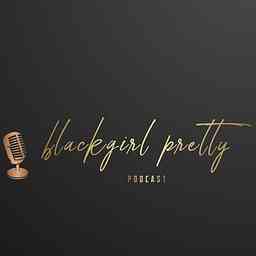 BlackGirl Pretty Podcast logo