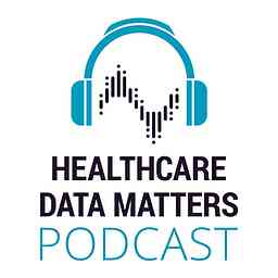 Healthcare Data Matters Podcast cover logo