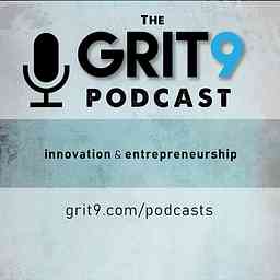 Grit9 Podcast - Innovation, Education, and Entrepreneurship cover logo