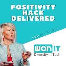 Positivity Hack Delivered Podcast by Women On IT logo