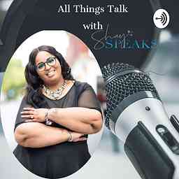 All Things Talk with ShaySpeaks logo