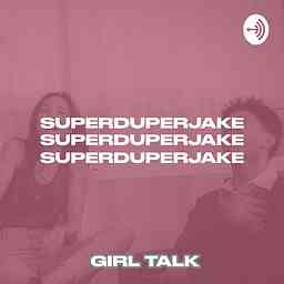 SUPERDUPERJAKE - GIRLS TALK cover logo