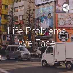 Life Problems We Face cover logo