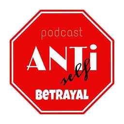 ANTi Self-Betrayal Podcast cover logo