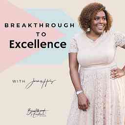Breakthrough to Excellence® Podcast cover logo