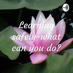 Learning safely-what can you do? logo
