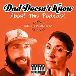 Dad Doesn't Know About This Podcast cover logo