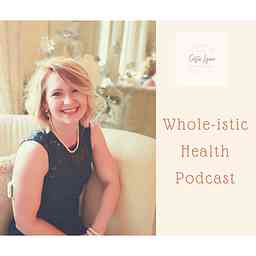 Wholeistic health Podcast Ep #6 Breaking up with Soda cover logo