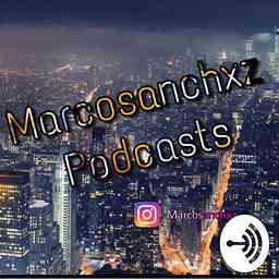 Marcosanchxz podcasts cover logo