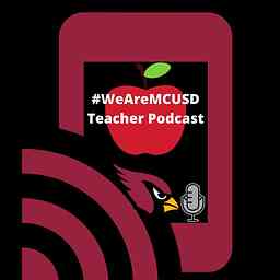 #WeAreMCUSD Teacher Podcast cover logo