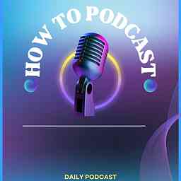 HOW TO PODCAST cover logo