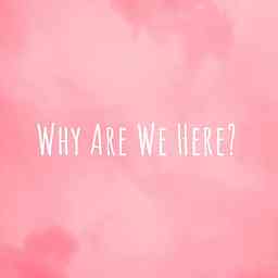 Why Are We Here? cover logo