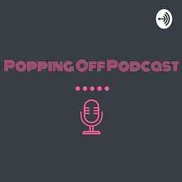 Poppingoffpodcast cover logo