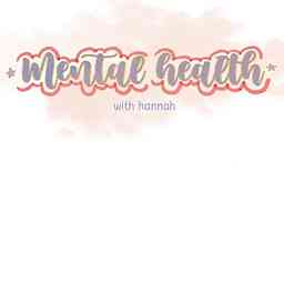 Mental Health With Hannah cover logo