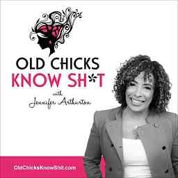Old Chicks Know Sh*t Podcast cover logo