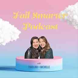 Fail Smarter with Thaolinh and Michelle cover logo