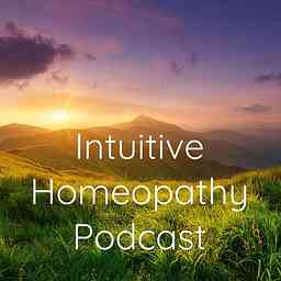 Intuitive Homeopathy Podcast cover logo