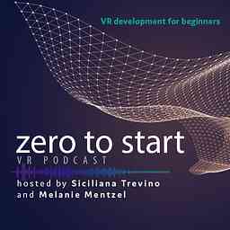 Zero to Start VR Podcast: VR development for beginners cover logo