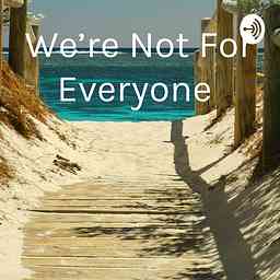We’re Not For Everyone logo