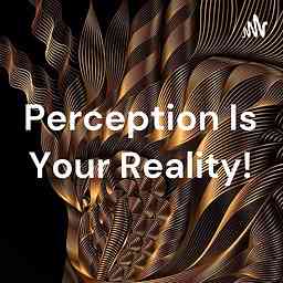 Perception Is Your Reality! cover logo