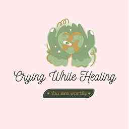 Crying While Healing cover logo