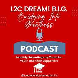 L2C DREAM! B.I.G. (Bridging Into Greatness) logo