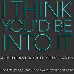 I Think You'd Be Into It cover logo