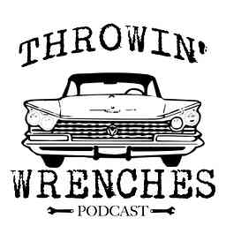 Throwin' Wrenches Automotive Podcast cover logo