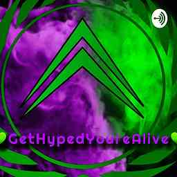 #gethypedyourealive Podcast cover logo