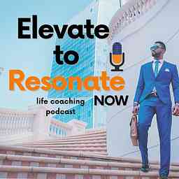 Elevate To Resonate NOW Podcast cover logo
