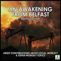 An Awakening from Belfast Podcast cover logo