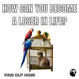 How Can You become A Loser In Life? logo