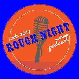 Rough Night Movie Podcast cover logo